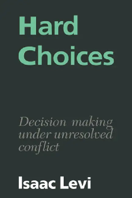 Hard Choices (English, Isaac Levi)