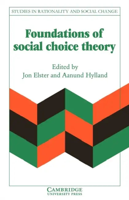 Foundations of Social Choice Theory (English, Jon Elster | Aanund Hylland | Gudmund Hernes)