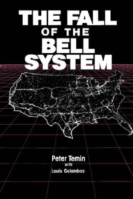 The Fall of the Bell System (English, Peter Temin | Louis Galambos)