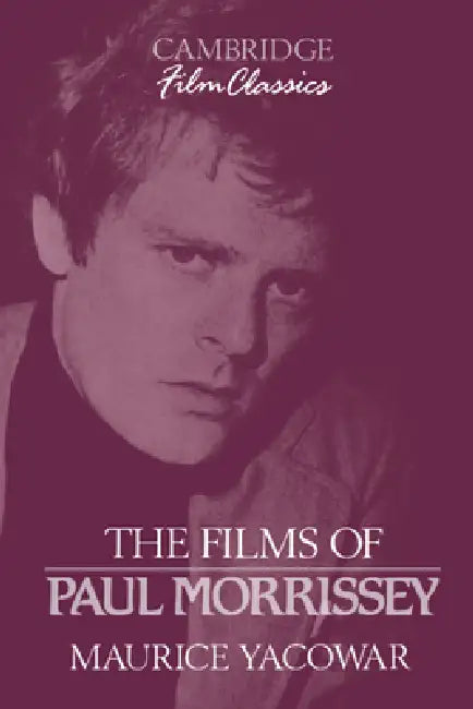 The Films of Paul Morrissey (English, Maurice Yacowar | Raymond Carney)