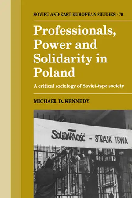 Professionals, Power and Solidarity in Poland (English, Michael D. Kennedy)