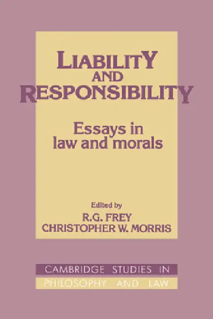 Liability and Responsibility (English, R. G. Frey | Christopher W. Morris | Gerald Postema)