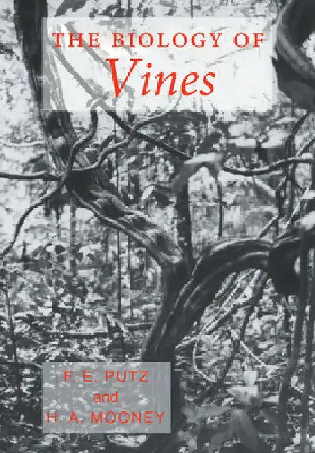 The Biology of Vines (English, Francis E. Putz | Harold A. Mooney | Francis E. Putz)