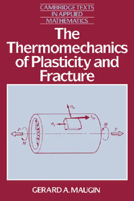 The Thermomechanics of Plasticity and Fracture (English, Gerard A. Maugin | D. G. Crighton)