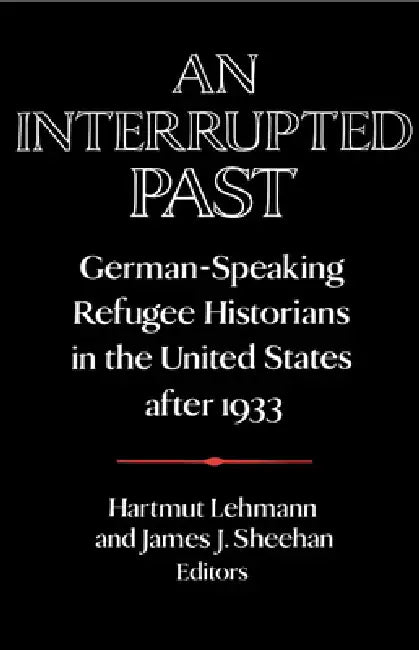 An Interrupted Past (English, Hartmut Lehmann | James J. Sheehan)
