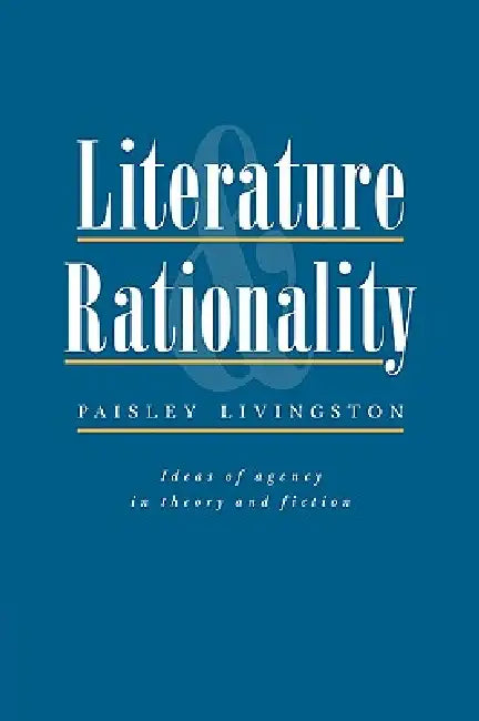 Literature and Rationality (English, Paisley Livingston | Livingston Paisley)