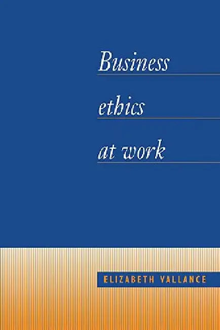 Business Ethics at Work (English, Elizabeth Vallance | Vallance Elizabeth)