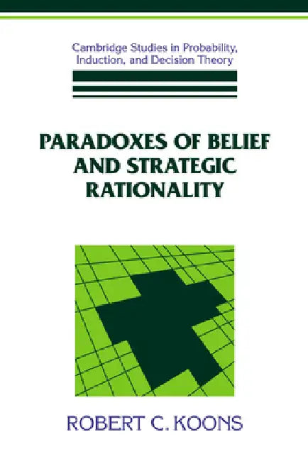 Paradoxes of Belief and Strategic Rationality (English, Robert C. Koons | Brian Skyrms | Ken Binmore)
