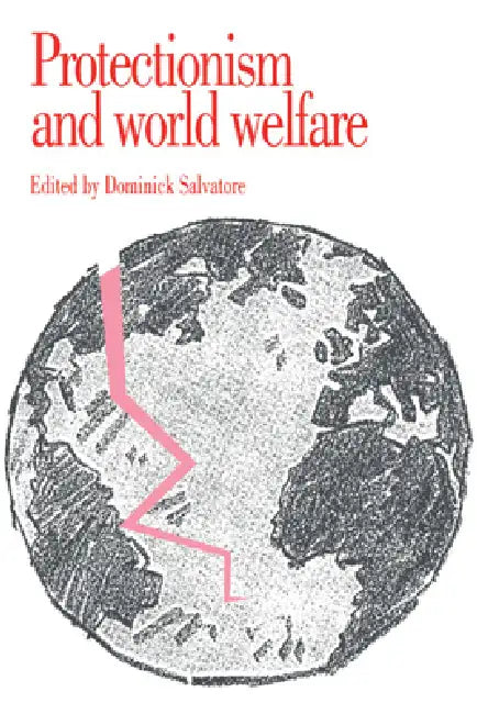 Protectionism and World Welfare (English, Dominick Salvatore | Salvatore Dominick)