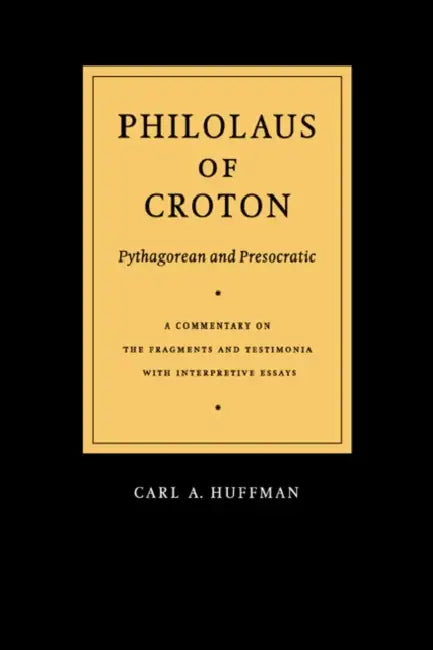 Philolaus of Croton (English, Philolaus | Carl A. Huffman)