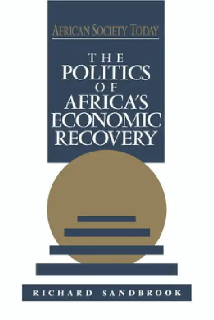 The Politics of Africa's Economic Recovery (English, Richard Ed Sandbrook | Sandbrook Richard)
