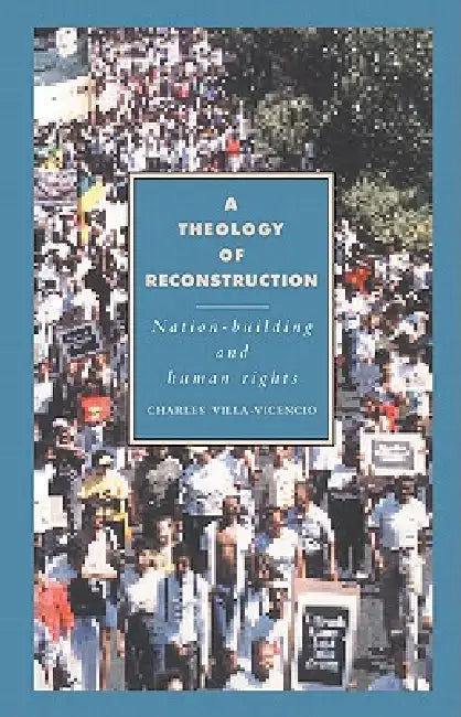 A Theology of Reconstruction (English, Charles VILL-Vicencio | Charles Villa-Vicencio | Villa-Vicencio Charles)