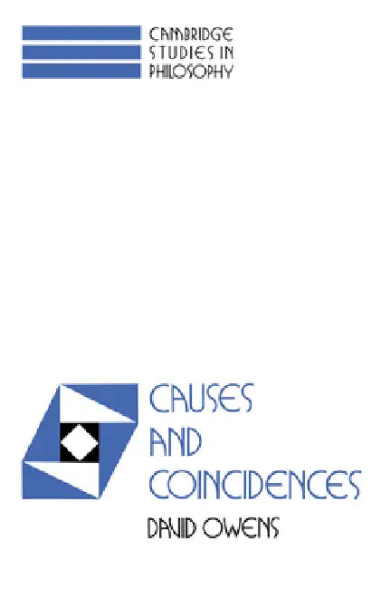 Causes and Coincidences (English, David Owens | Ernest Sosa | Jonathan Dancy)