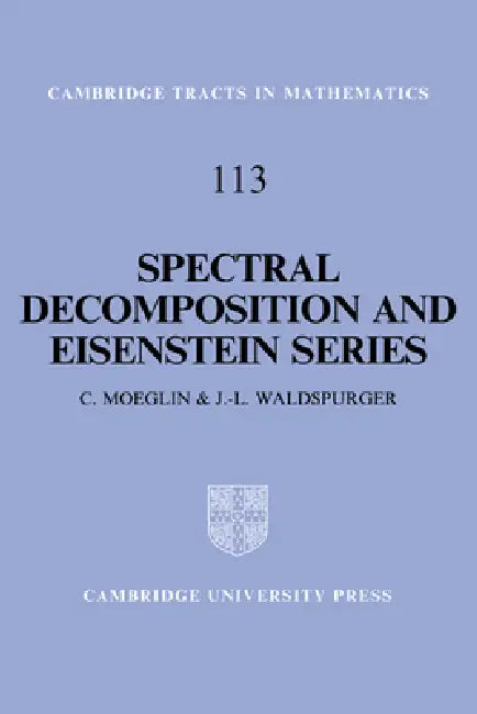 Spectral Decomposition and Eisenstein Series (English, Colette Moeglin | C. Moeglin | J. L. Waldspurger)