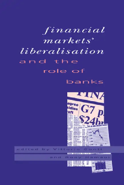 Financial Markets Liberalisation and the Role of Banks (English, Vittorio Conti | Rony Hamaui)