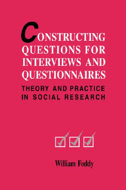 Constructing Questions for Interviews and Questionnaires (English, William H. Foddy)