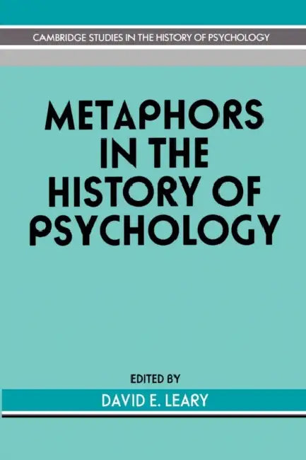 Metaphors in the History of Psychology (English, David E. Leary | Mitchell G. Ash | William R. Woodward)