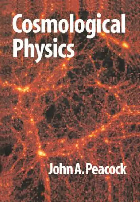 Cosmological Physics (English, J. A. Peacock)