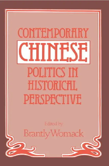 Contemporary Chinese Politics in Historical Perspective (English, Brantly Womack | Womack Brantly)