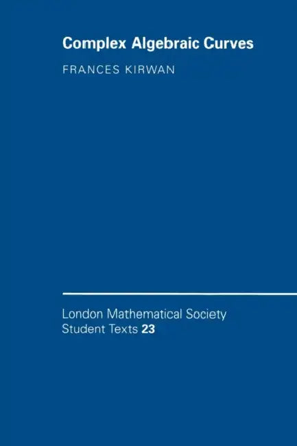 Complex Algebraic Curves (English, Frances Kirwan)