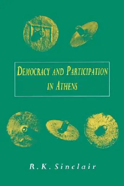Democracy and Participation in Athens (English, R. K. Sinclair | R. K. Sinclair)
