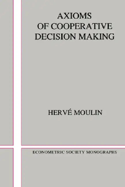 Axioms of Cooperative Decision Making (English, Herve Moulin | Hervi Moulin | Moulin Hervi)