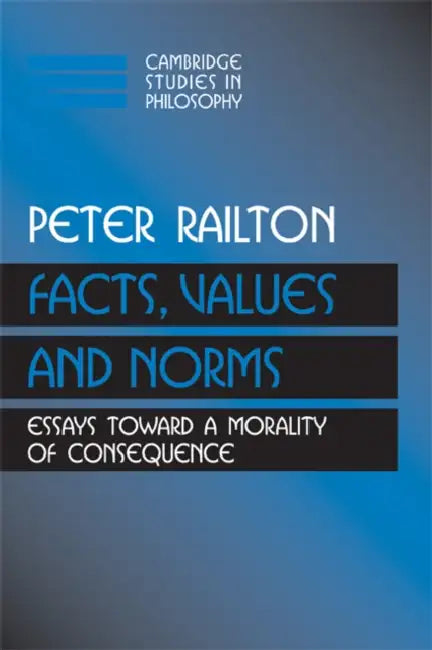 Facts, Values, and Norms (English, Peter Railton | Ernest Sosa | Jonathan Dancy)