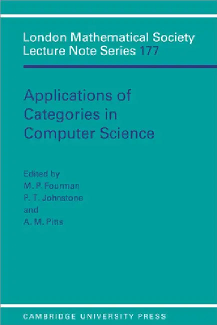 Applications of Categories in Computer Science (English, M. P. Fourman | P. T. Johnstone | A. M. Pitts)