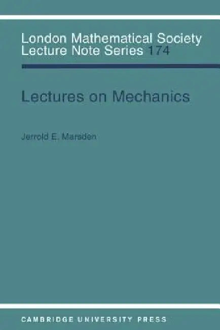 Lectures on Mechanics (English, Jerrold E. Marsden | J. W. S. Cassels | N. J. Hitchin)