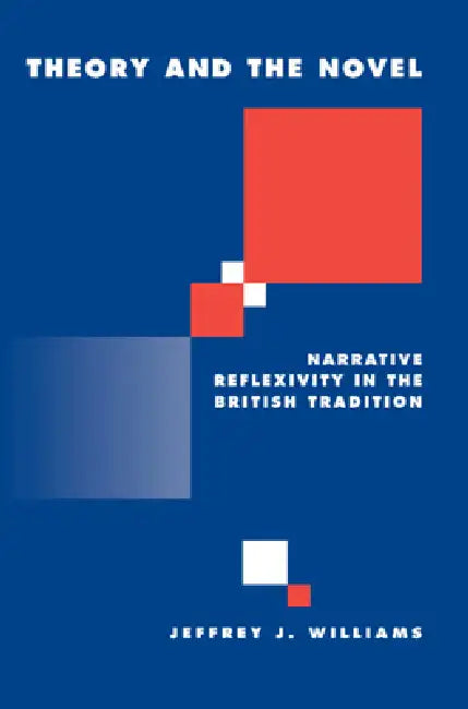 Theory and the Novel (English, Jeffrey Williams)
