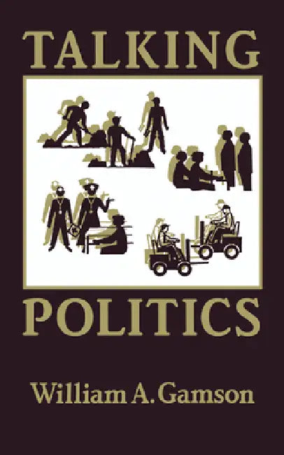 Talking Politics (English, William a. Gamson)