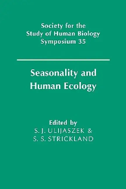 Seasonality and Human Ecology (English, Stanley J. Ulijaszek | S. S. Strickland | S. J. Ulijaszek)