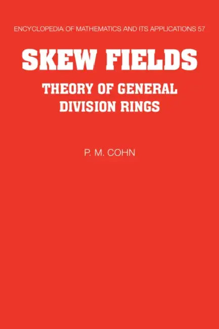 Skew Fields (English, P. M. Cohn | Cohn P. M. | G. -C Rota)