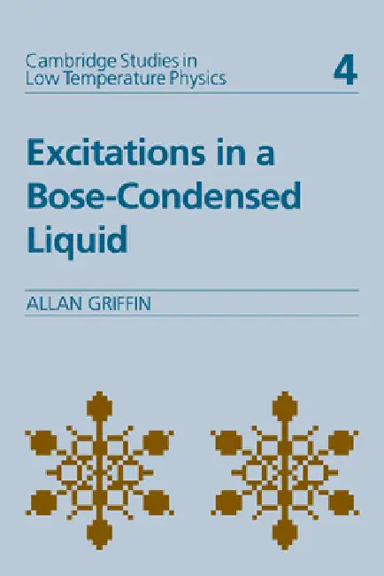 Excitations in a Bose-Condensed Liquid (English, Allan Griffin | Griffin Allan | A. M. Goldman)