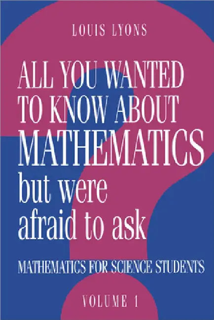All You Wanted to Know about Mathematics But Were Afraid to Ask (English, Louis Lyons | Lyons Louis)