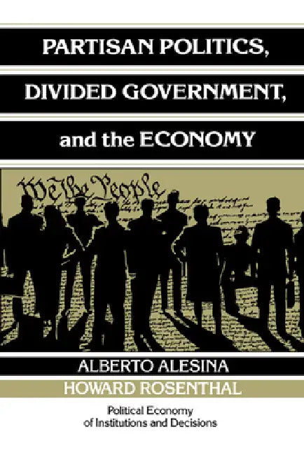 Partisan Politics, Divided Government, and the Economy (English, Alberto Alesina | Howard Rosenthal | Randall Calvert)