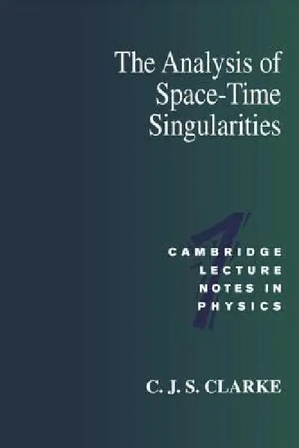 The Analysis of Space-Time Singularities (English, C. J. S. Clarke)