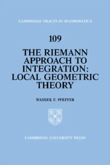 The Riemann Approach to Integration (English, Washek F. Pfeffer | Bela Bollobas | W. Fulton)