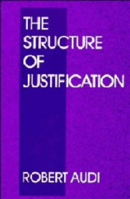 The Structure of Justification (English, Robert Audi)