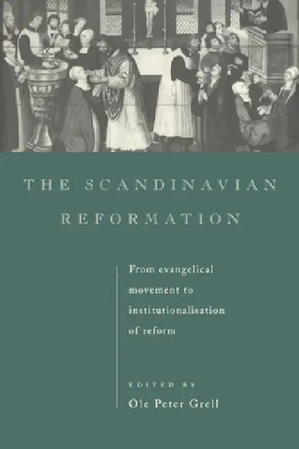 The Scandinavian Reformation (English, Ole Peter Grell)