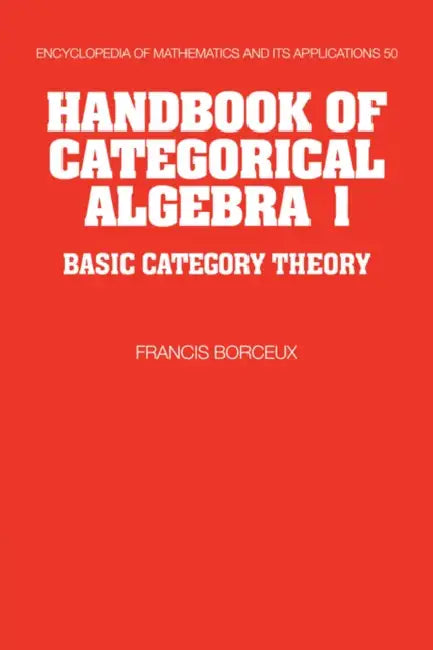 Handbook of Categorical Algebra (English, Francis Borceux | G. -C Rota | B. Doran)