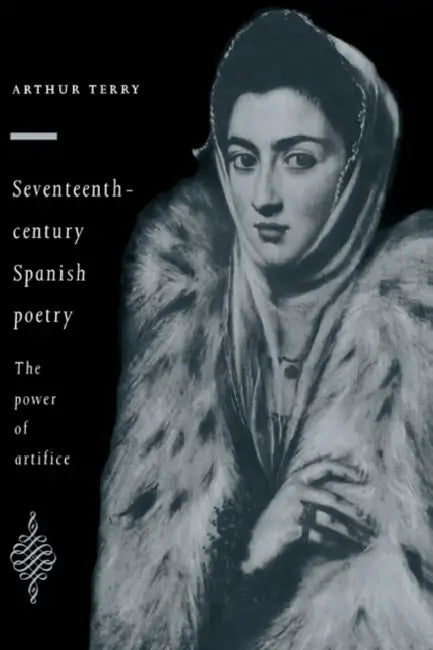 Seventeenth-Century Spanish Poetry (English, Arthur Terry)