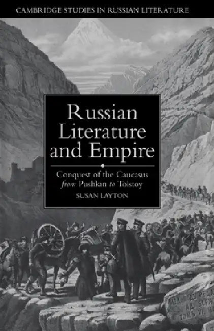 Russian Literature and Empire (English, Susan Layton | Catriona Kelly | Anthony Cross)