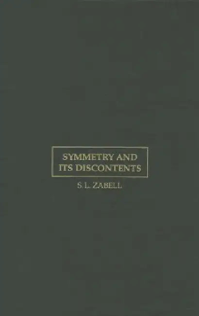 Symmetry and its Discontents (English, S. L. Zabell)