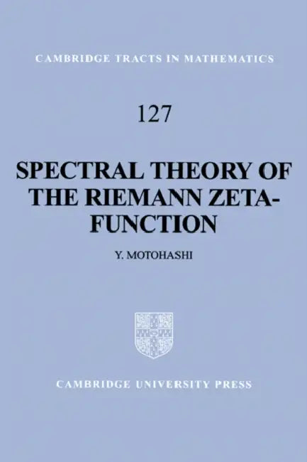 Spectral Theory of the Riemann Zeta-Function (English, Y. Motohashi | Yoichi Motohashi | Motohashi Yoichi)