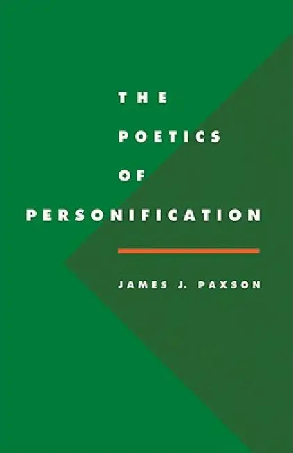 The Poetics of Personification (English, James J. Paxson)