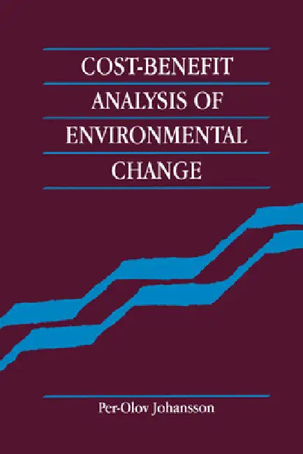 Cost-Benefit Analysis of Environmental Change (English, Per-Olov Johansson)