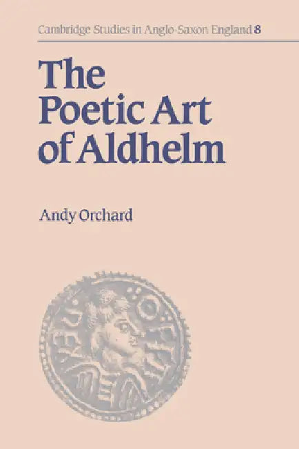 The Poetic Art of Aldhelm (English, Andy Orchard | Orchard Andy | Simon Keynes)