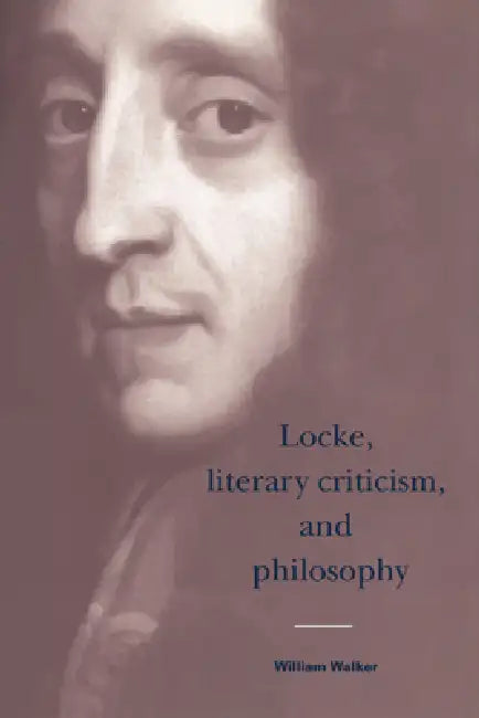 Locke, Literary Criticism, and Philosophy (English, William Walker)