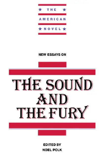 New Essays on the Sound and the Fury (English, Noel Polk | Emory Elliot | Polk Noel)